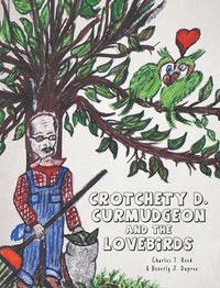 bokomslag Crotchety D. Curmudgeon and the Lovebirds