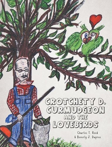 bokomslag Crotchety D. Curmudgeon and the Lovebirds