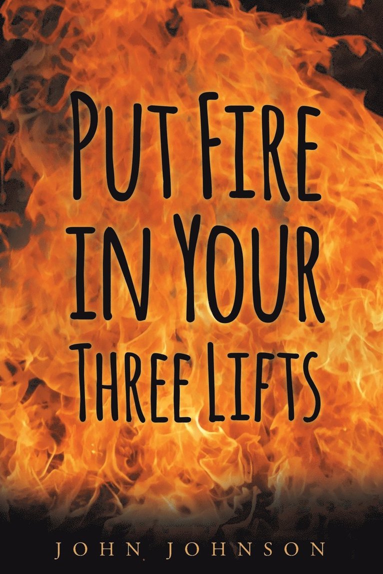 Put Fire in Your Three Lifts 1