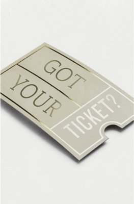 Got Your Ticket? (Pack of 25) 1