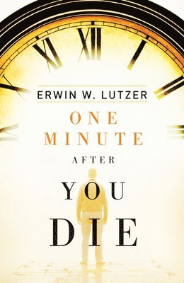 Erwin W. Lutzer - One Minute After You Die (Pack of 25), Häftad