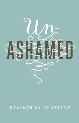 bokomslag Unashamed (Pack of 25)