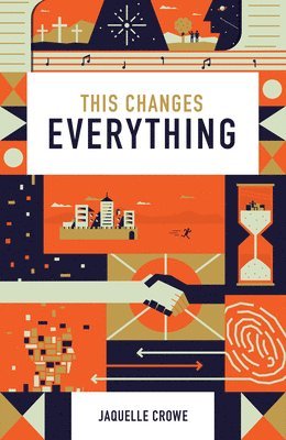 Crowe, Crossway - This Changes Everything (25–pack), Häftad