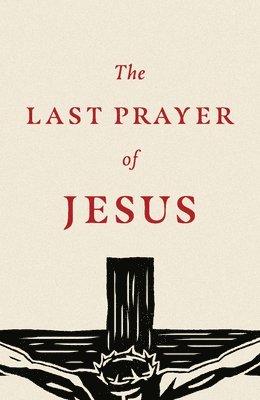 Spck, Crossway - Last Prayer of Jesus (25–pack), Häftad
