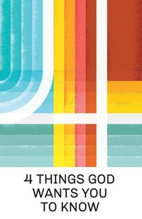 bokomslag 4 Things God Wants You to Know (25-Pack)