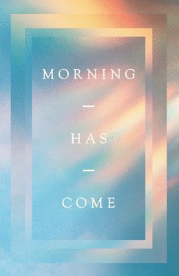 bokomslag Morning Has Come (10-Pack)