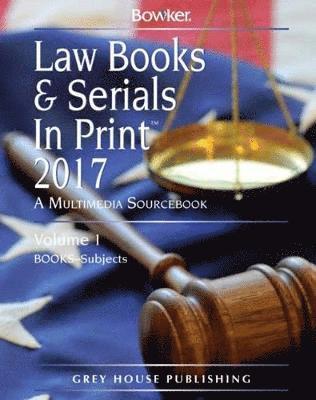 Bowker Rr - Law Books & Serials in Print - 3 Volume Set, 2017: 0, Inbunden