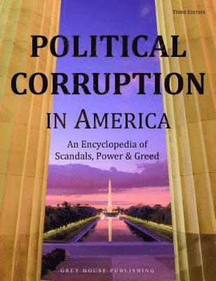 Political Corruption in America, Third Edition: Print Purchase Includes Free Online Access