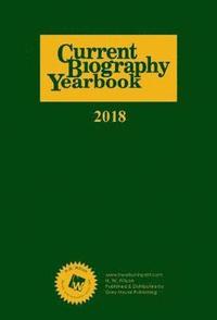 bokomslag Current Biography Yearbook, 2018