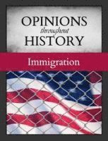 Opinions Throughout History: Immigration 1