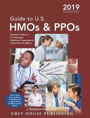Guide to U.S. HMOs and Ppos, 2019: Print Purchase Includes 1 Month Free Online Access