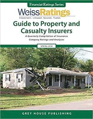 Ratings Weiss - Weiss Ratings Guide to Property & Casualty Insurers, Spring 2018, Häftad