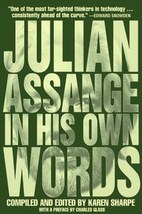 bokomslag Julian Assange In His Own Words