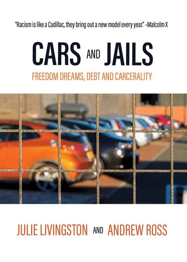 Julie Livingston, Andrew Ross - Cars and Jails, Häftad