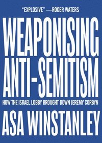 bokomslag Weaponising Anti-Semitism