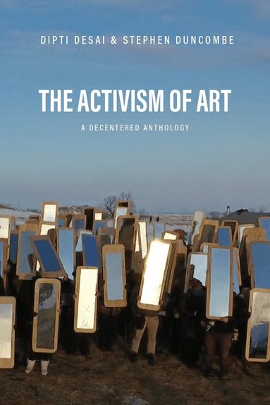 Stephen Duncombe, Dipti Desai - Activism of Art, Häftad