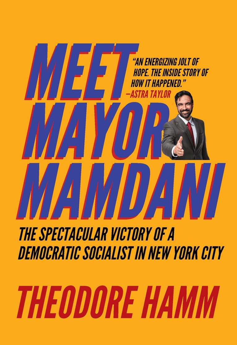 Theodore Hamm - Meet Mayor Mamdani, Häftad. Tillgänglighet: Lägg i varukorg