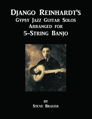 Django Reinhardt's Gypsy Jazz Guitar Solos Arranged For 5-String Banjo 1