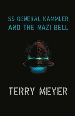 SS General Kammler and the Nazi Bell 1