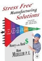 bokomslag Stress Free Manufacturing Solutions