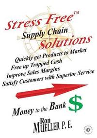 bokomslag Stress FreeTM Supply Chain Solutions