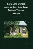 bokomslag Early Land Owners Along the St. Vrain River, Nebraska and Colorado Territories,: An Annotated Index