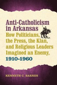 bokomslag Anti-Catholicism in Arkansas