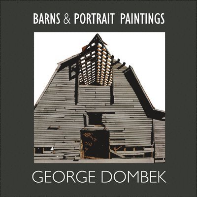 George Dombek - Barns and Portrait Paintings, Inbunden