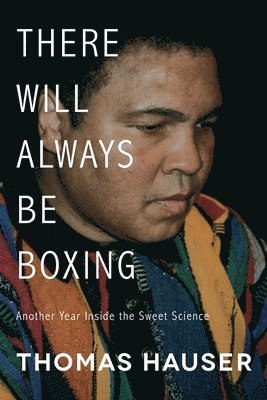 Thomas Hauser - There Will Always Be Boxing, Häftad