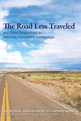 Roads Less Traveled and Other Perspectives on Nationally Competitive Scholarships 1