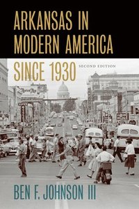 bokomslag Arkansas in Modern America since 1930