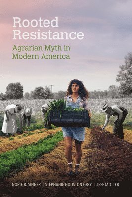Ross Singer, Stephanie Houston Grey, Jeff Motter, Norie R. Singer, Norie R Singer - Rooted Resistance, Häftad