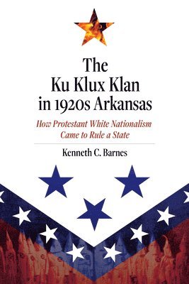 bokomslag The Ku Klux Klan in 1920s Arkansas