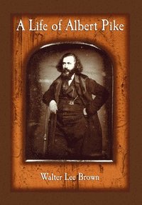 bokomslag Life of Albert Pike