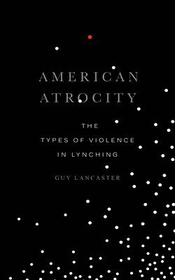 Guy Lancaster - American Atrocity, Häftad