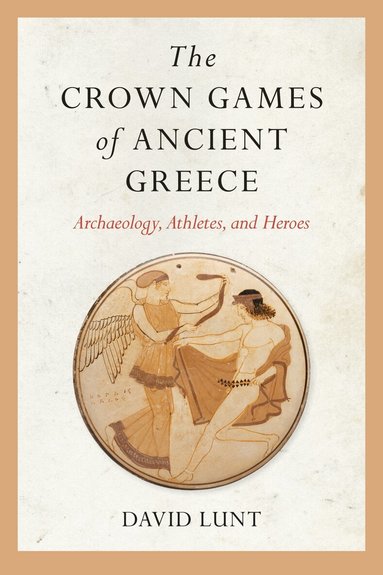David Lunt - Crown Games of Ancient Greece, Häftad