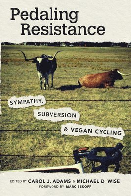 Marc Bekoff, Carol J. Adams, Michael D. Wise - Pedaling Resistance, Häftad
