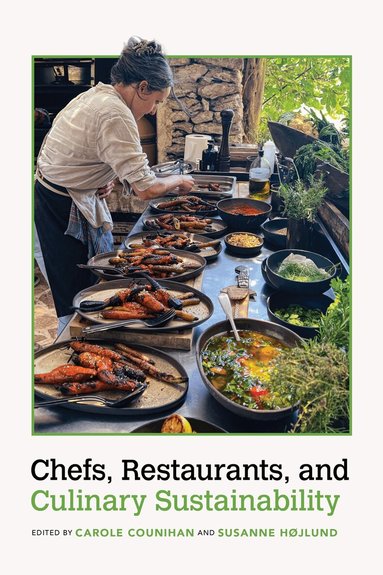 Carole Counihan, Susanne Højlund - Chefs, Restaurants, and Culinary Sustainability, Inbunden