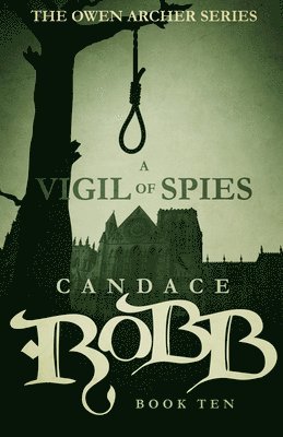 Candace Robb - A Vigil of Spies: The Owen Archer Series - Book Ten, Häftad
