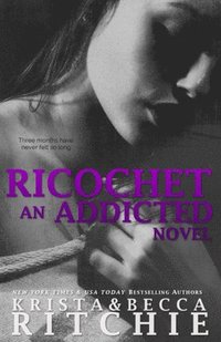 bokomslag Ricochet: Addicted, Book 1.5