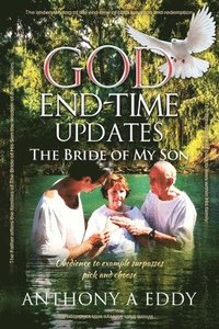 bokomslag GOD End-time Updates The Bride of My Son