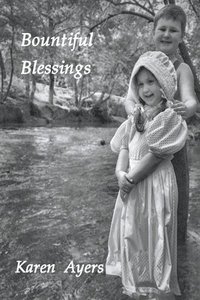 bokomslag Bountiful Blessings - Book Two of Traded for One Hundred Acres