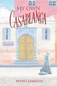 bokomslag My Own Casablanca