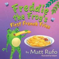 bokomslag Freddie the Frog's First French Fries