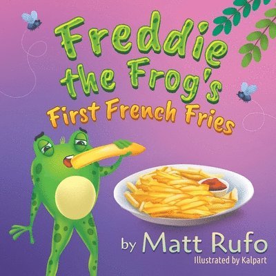 Freddie the Frog's First French Fries 1