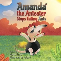 bokomslag Amanda the Anteater Stops Eating Ants
