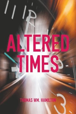 Thomas Wm Hamilton - Altered Times, Häftad. Tillgänglighet: Lägg i varukorg