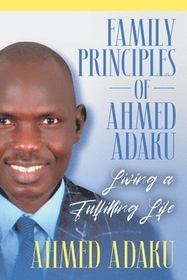 Family Principles of Ahmed Adaku 1
