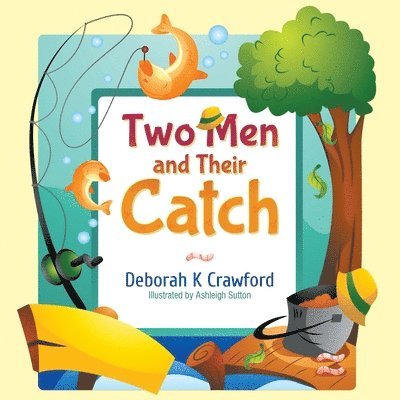 Deborah K Crawford, Deborah K. Crawford - Two Men and Their Catch, Häftad