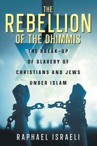 bokomslag The Rebellion of the Dhimmis